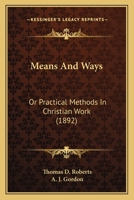 Means And Ways: Or Practical Methods In Christian Work 1120641845 Book Cover