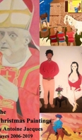 The Christmas Paintings by Antoine Jacques Hayes 2006-2019 0464585074 Book Cover