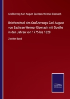 Briefwechsel Des Grossherzogs Carl August Von Sachsen Weimar Eisenach Mit Goethe 374281611X Book Cover
