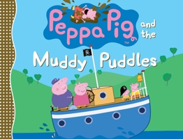 Peppa Pig and the Muddy Puddles 0763672262 Book Cover