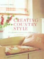 Creating Country Style 1841729418 Book Cover