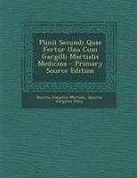 Plinii Secundi Quae Fertur Una Cum Gargilli Martialis Medicina 1019128542 Book Cover