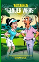 Golf Club "Gender Wars": Let the hilarious fairway fireworkd begin in Gender Wars at Hollow Green B0DSTQKS7V Book Cover