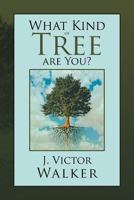 What Kind of Tree Are You? 1477107738 Book Cover