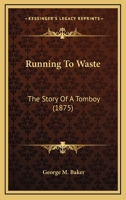 Running to Waste 1978297378 Book Cover