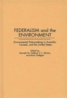 Federalism and the Environment: Environmental Policymaking in Australia, Canada, and the United States (Contributions in Political Science) 0313294305 Book Cover