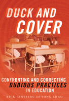 Duck and Cover: Confronting and Correcting Dubious Practices in Education 0807767905 Book Cover