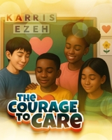 The Courage To Care B0FJ2Q2P67 Book Cover