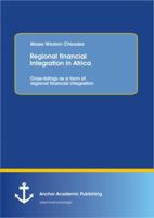 Regional Financial Integration in Africa: Cross-Listings as a Form of Regional Financial Integration 3954892219 Book Cover