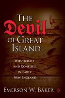 The Devil of Great Island: Witchcraft and Conflict in Early New England 0230623875 Book Cover
