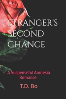A Stranger's Second Chance: A Suspenseful Amnesia Romance B09SNRQQMZ Book Cover