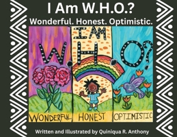 I am W.H.O? Wonderful. Honest. Optimistic. B0FG59845R Book Cover