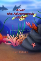 Alvar the Adventurous Lobster 1963272420 Book Cover