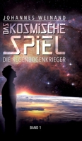Das Kosmische Spiel: Die Regenbogenkrieger 3347174836 Book Cover