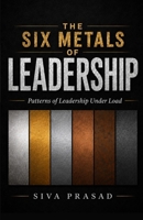 The Six Metals of Leadership: Patterns of Leadership Under Load (Clarity Under Pressure) 8168927214 Book Cover