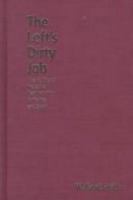 The Left's Dirty Job: The Politics of Industrial Restructuring in France & Spain (Studies in Comparative Political Economy & Public Policy Ser) 0822956586 Book Cover