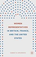 Women Representatives in Britain, France, and the United States 113752586X Book Cover