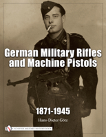 German Military Rifles & Machine Pistols 1871-1945 088740264X Book Cover