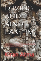 Loving and Kind Lakshmi: Goddess of Wealth, Abundance, and Great Fortune B0C52FHCP2 Book Cover