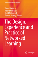 The Design, Experience and Practice of Networked Learning 3319019392 Book Cover