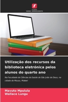 Utilização dos recursos da biblioteca eletrónica pelos alunos do quarto ano (Portuguese Edition) 620795145X Book Cover