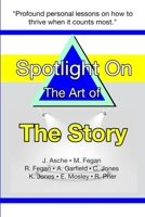 Spotlight on the Art of The Story 1964649013 Book Cover