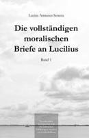 Die vollständigen moralischen Briefe an Lucilius: Band I (German Edition) B0CMQV5HW9 Book Cover