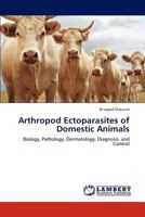 Arthropod Ectoparasites of Domestic Animals 3848448467 Book Cover