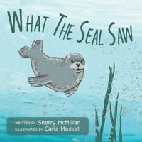 What The Seal Saw 1039120032 Book Cover