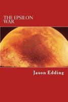 The Epsilon War: The Epsilon War Series 1493676970 Book Cover