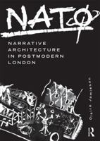 NATØ: Narrative Architecture in Postmodern London 1138674842 Book Cover