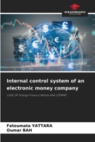 Internal control system of an electronic money company: CASE OF Orange Finance Mobile Mali (OFMM) 6208749778 Book Cover