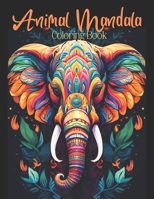 Animal Mandala Coloring Book: Beautiful Mandala Design Coloring Pages / Jungle & Wild Animals / Easy and Simple Designs for Stress Relief & Relaxation B0CN5G3C2Y Book Cover