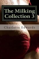 The Milking Collection 3 1502729784 Book Cover