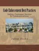 Code Enforcement Best Practices: Safety, Customer Service & Communications 1985788276 Book Cover