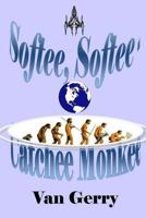 Softee, Softee, Catchee Monkee 1545048797 Book Cover