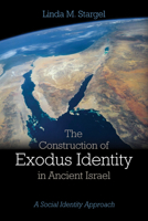 The Construction of Exodus Identity in Ancient Israel 1532640986 Book Cover