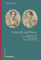 Sulamith Und Maria: Beziehungen Zwischen Friedrich Overbeck, Franz Pforr Und Den Schwestern Regula Und Lisette Hottinger 3796537790 Book Cover
