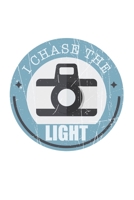 I chase the Light: Photo & Photography 1708174559 Book Cover