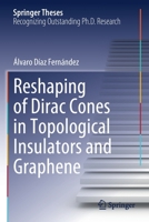 Reshaping of Dirac Cones in Topological Insulators and Graphene 3030615545 Book Cover