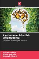 Ayahuasca: A bebida alucinogénia 6209295258 Book Cover