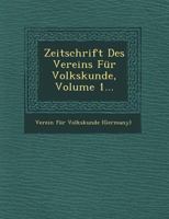 Zeitschrift Des Vereins Fur Volkskunde, Volume 1... 1249781159 Book Cover