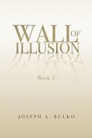 Wall of Illusion Book 2 1450017177 Book Cover