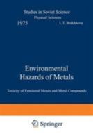 Environmental Hazards of Metals: Toxicity of Powdered Metals and Metal Compounds (Studies in Soviet science) 0306108976 Book Cover