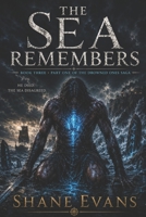 THE SEA REMEMBERS: THE FINAL TALE Book Three, Part One (The Drowned Ones Saga) B0HGMMSDJ8 Book Cover