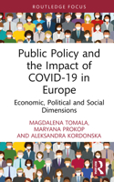 Public Policy and the Impact of COVID-19 in Europe: Economic, Political and Social Dimensions 1032119896 Book Cover