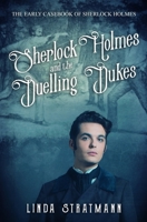 Sherlock Holmes and the Duelling Dukes (The Early Casebook of Sherlock Holmes) 0854952152 Book Cover