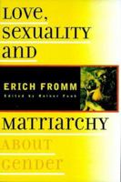 Love, Sexuality and Matriarchy: About Gender 088064186X Book Cover