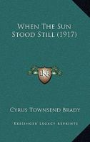 When The Sun Stood Still 1104528991 Book Cover