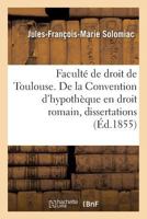 Faculta(c) de Droit de Toulouse. de La Convention D'Hypotha]que En Droit Romain, Dissertations 2011300223 Book Cover